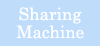 Sharing Machine